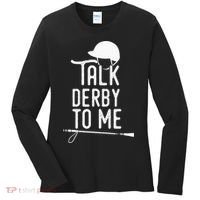 Talk Derby To Me I Horse Racing Humor Women's Long Sleeve Shirt thumb 0