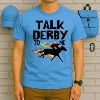 Talk Derby To Me Horse Racing Jockey Louisville Kentucky Gift T-Shirt thumb 5
