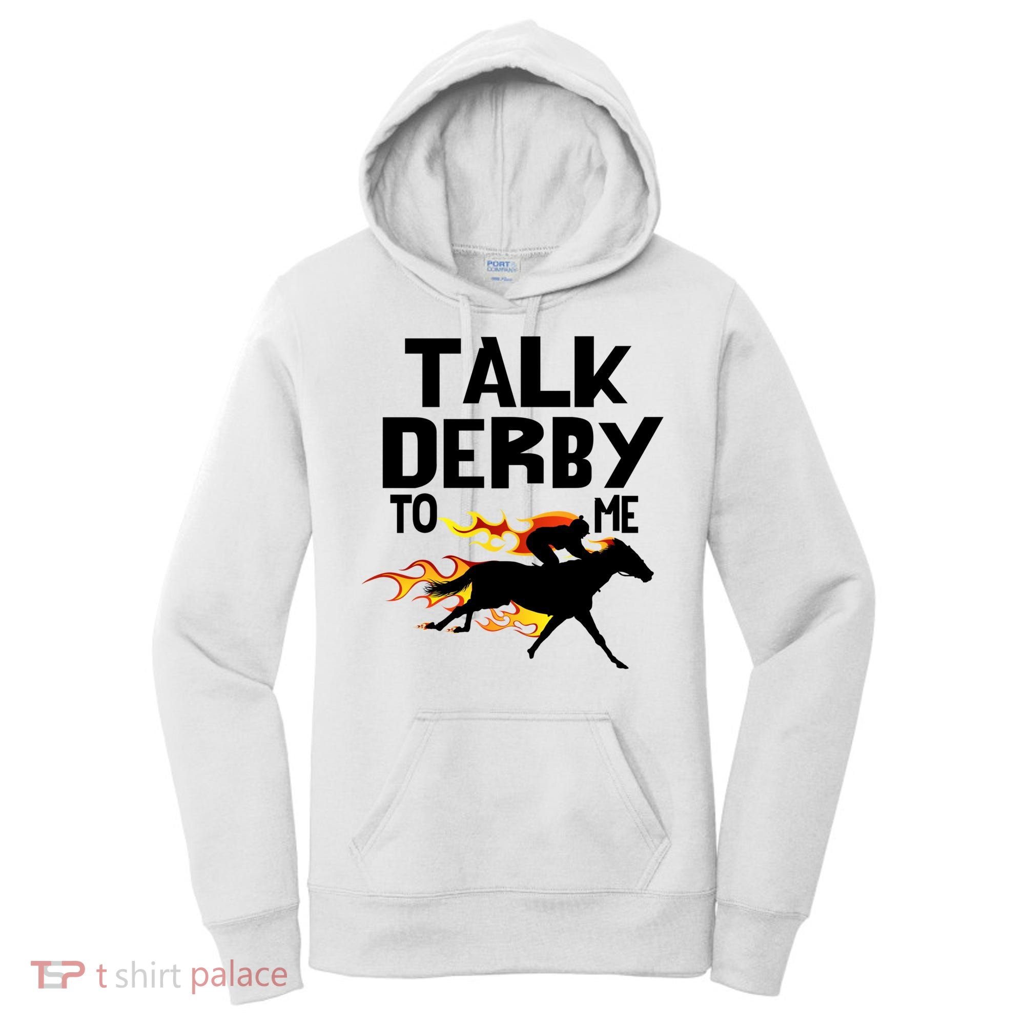 Talk Derby To Me Horse Racing Jockey Louisville Kentucky Gift Women's Hoodie
