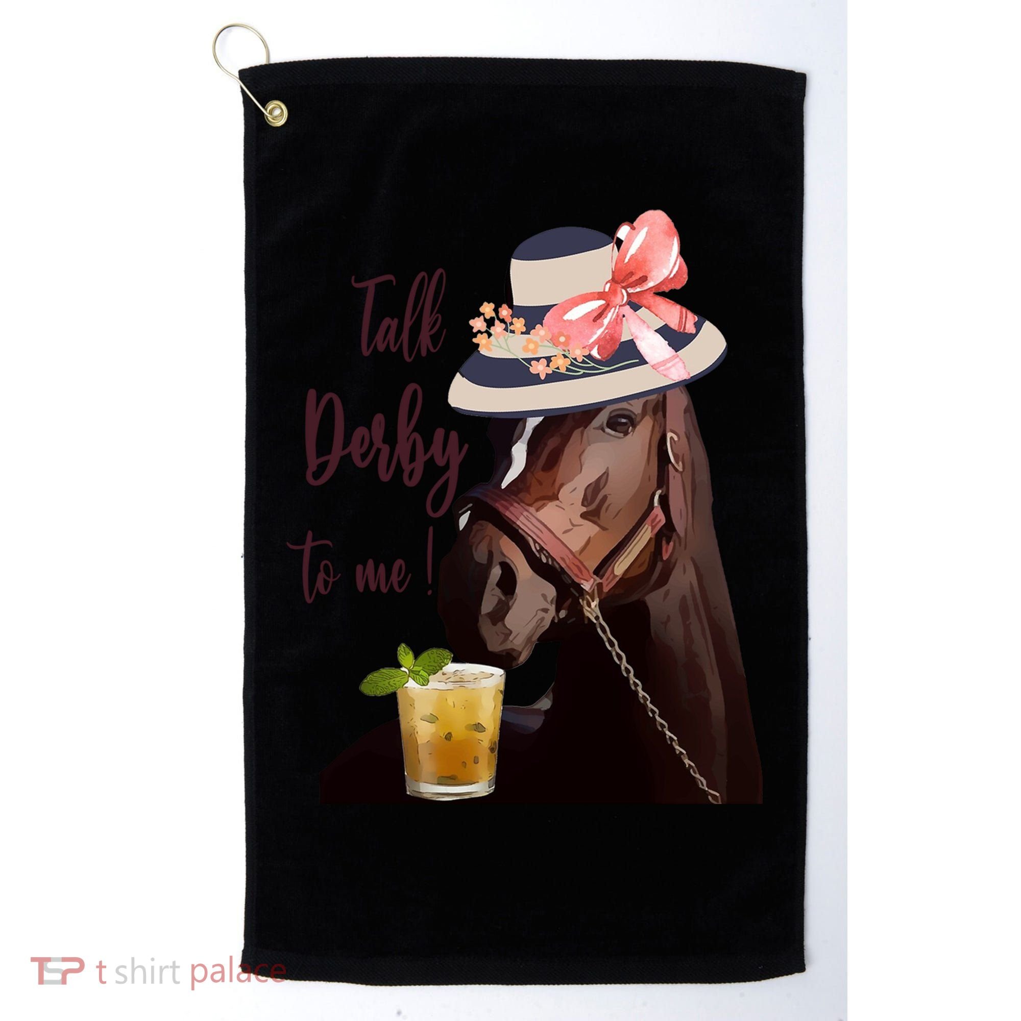 Talk Derby To Me Mint Juleps Derby Horse Racing Cute Gift Golf Towel