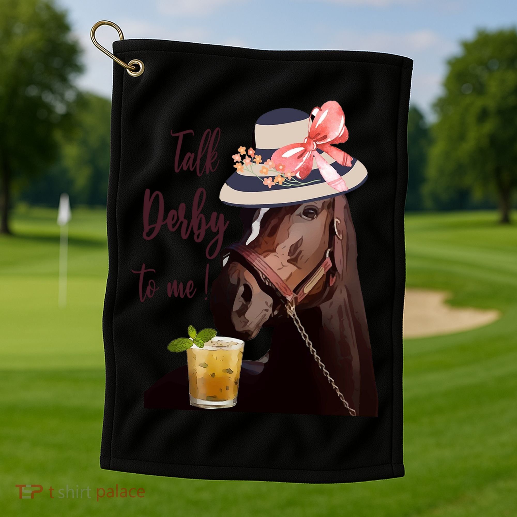 Talk Derby To Me Mint Juleps Derby Horse Racing Cute Gift Golf Towel