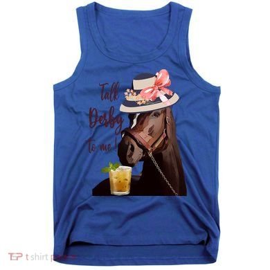 Talk Derby To Me Mint Juleps Derby Horse Racing Cute Gift Tank Top