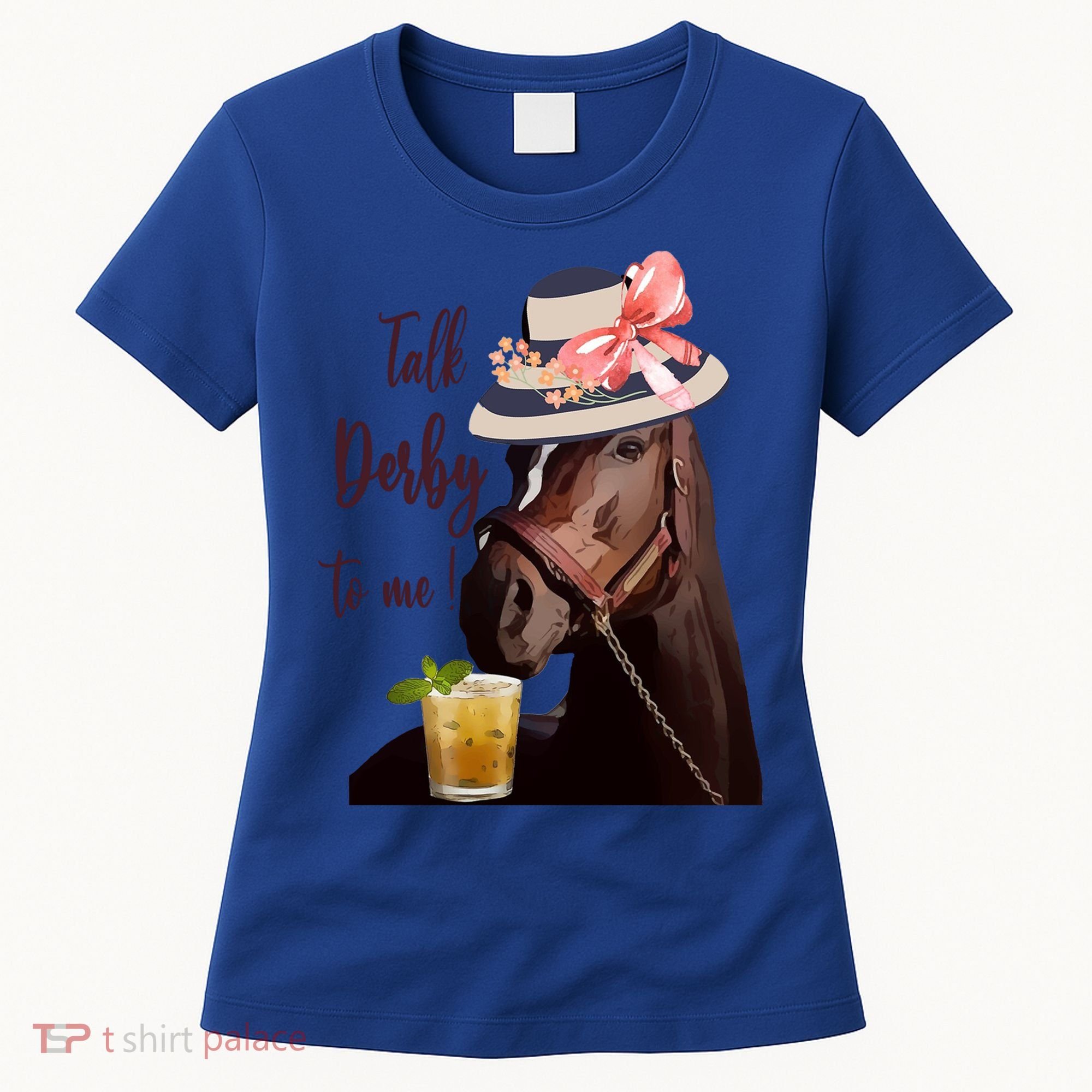 Talk Derby To Me Mint Juleps Derby Horse Racing Cute Gift Women's T-Shirt