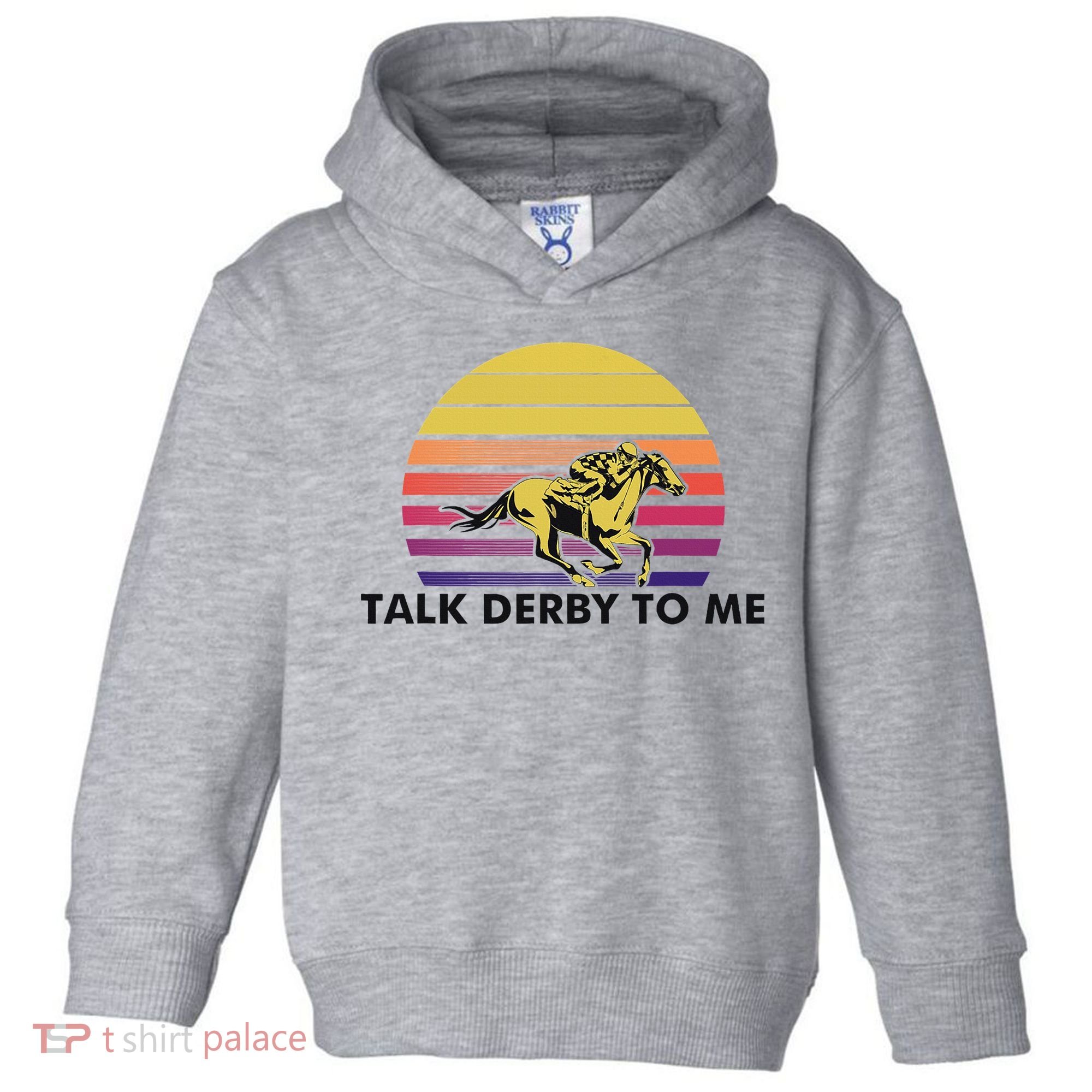 Talk Derby To Me Horse Racing Jockeys Sunset Race Toddler Hoodie