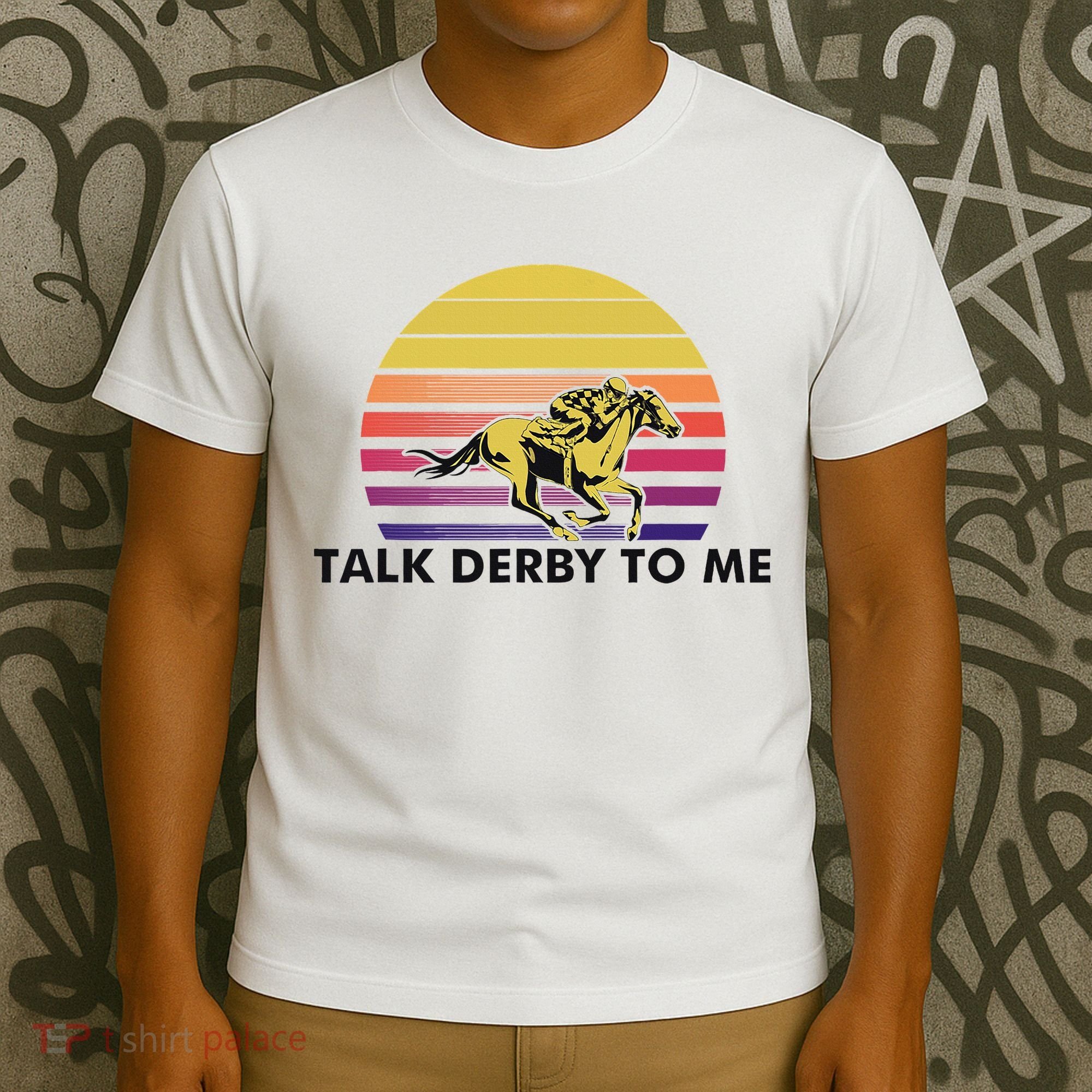 Talk Derby To Me Horse Racing Jockeys Sunset Race T-Shirt