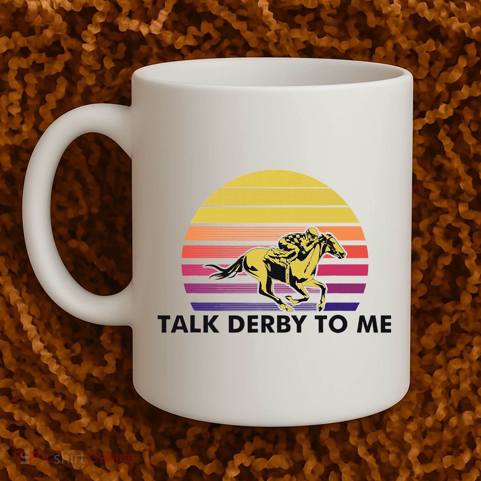 Talk Derby To Me Horse Racing Jockeys Sunset Race Coffee Mug