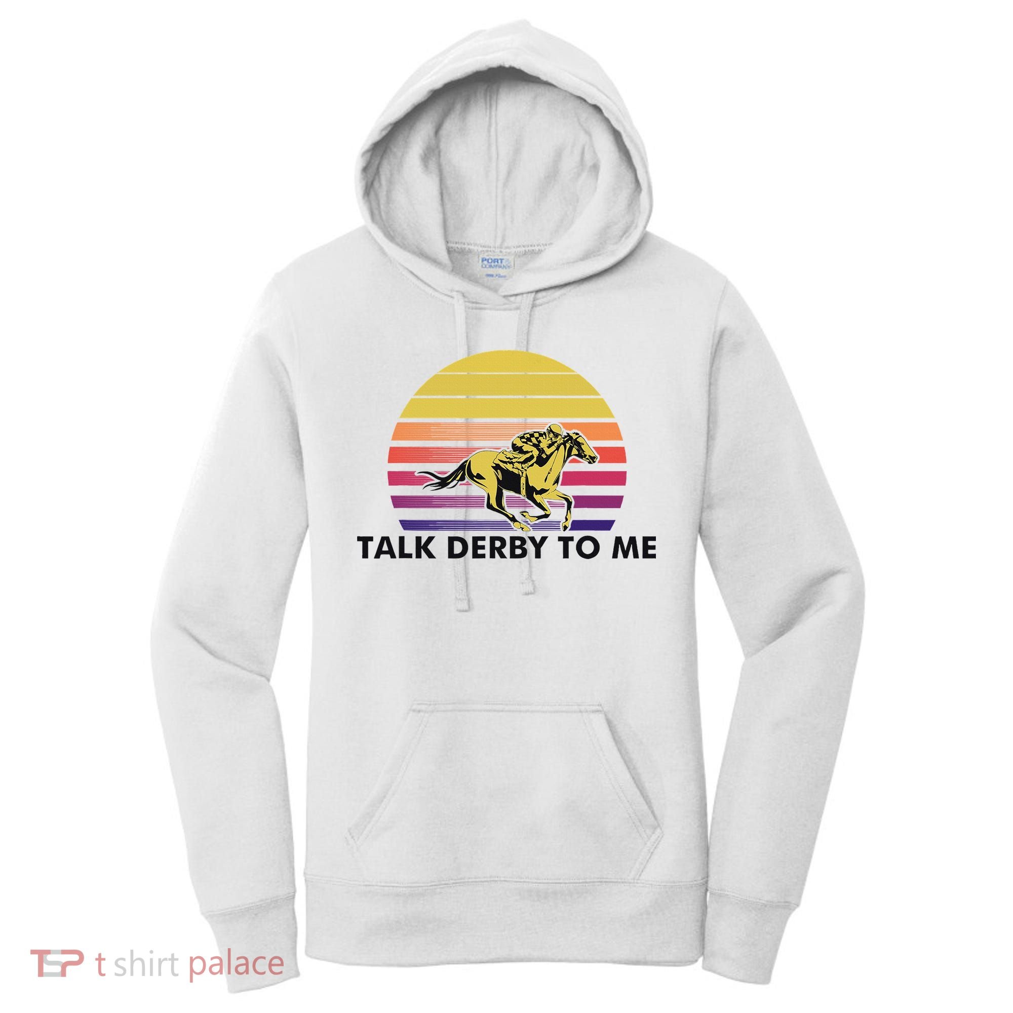 Talk Derby To Me Horse Racing Jockeys Sunset Race Women's Hoodie