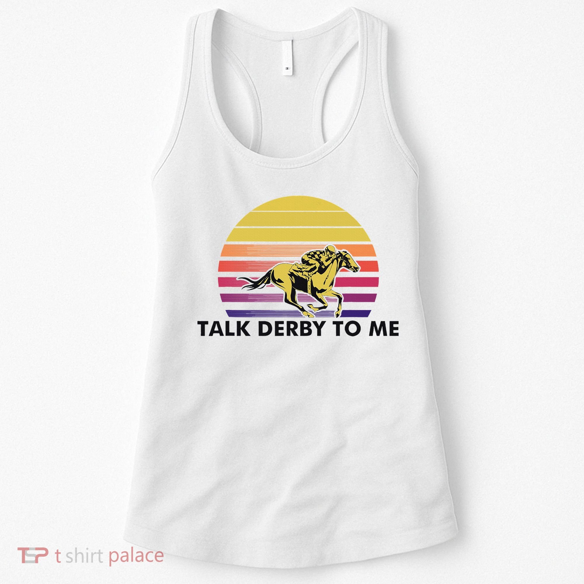 Talk Derby To Me Horse Racing Jockeys Sunset Race Women's Tank Top