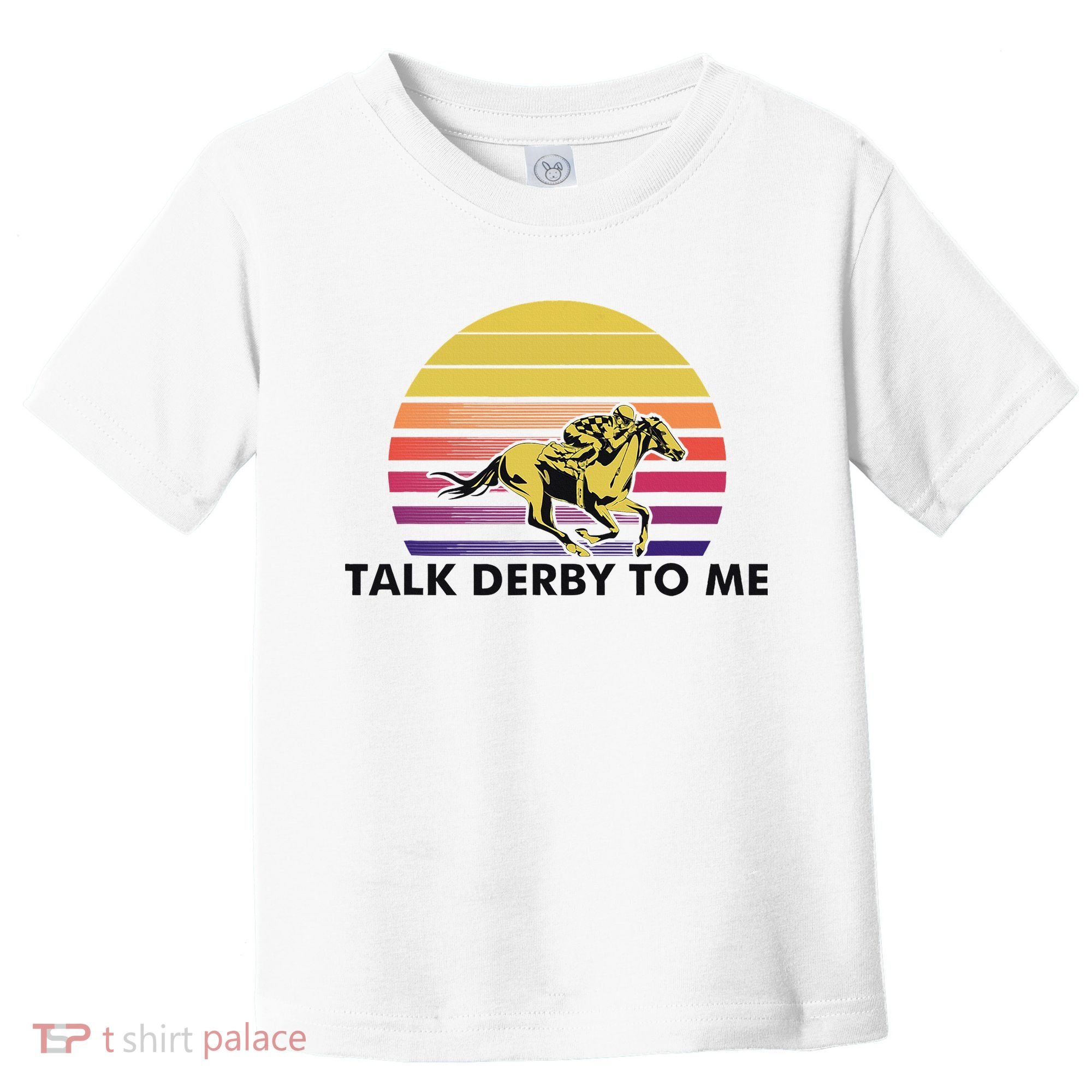 Talk Derby To Me Horse Racing Jockeys Sunset Race Toddler T-Shirt