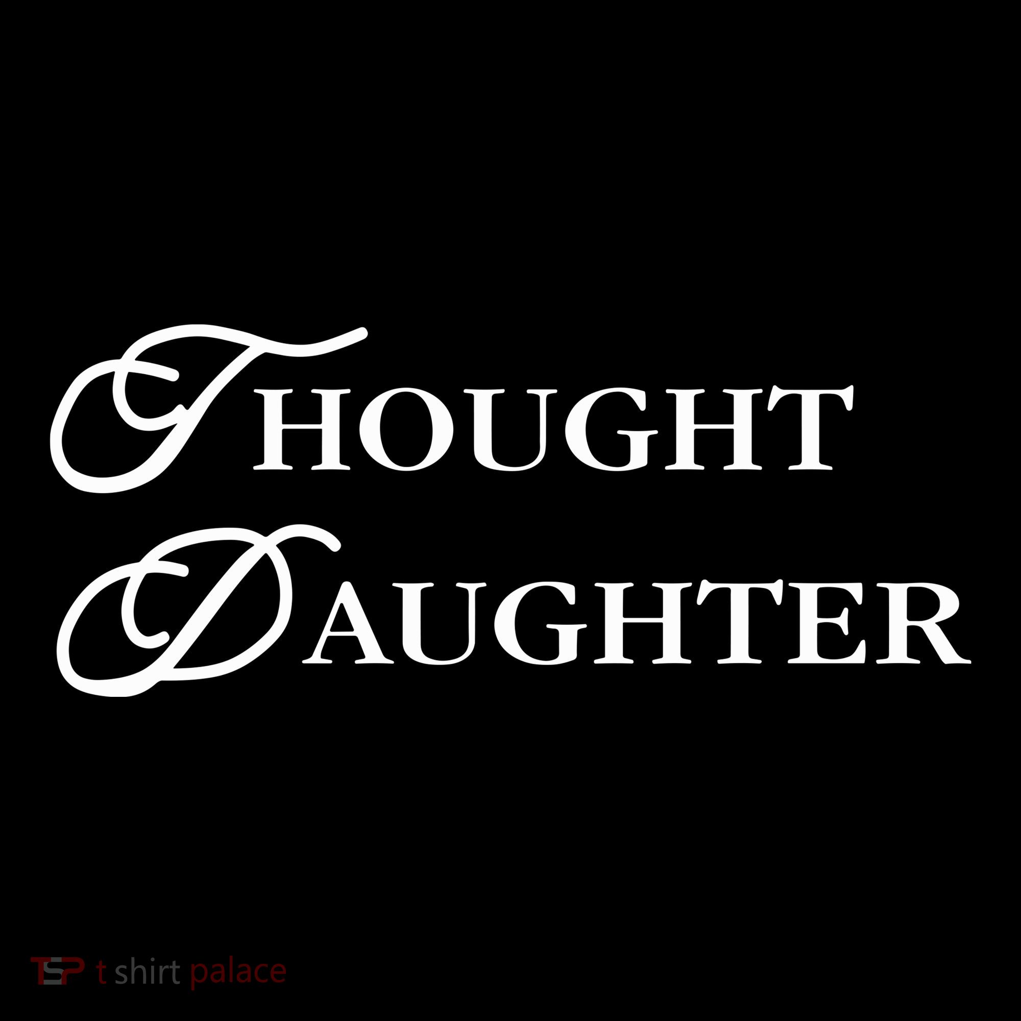 Thought Daughter Sweatshirt