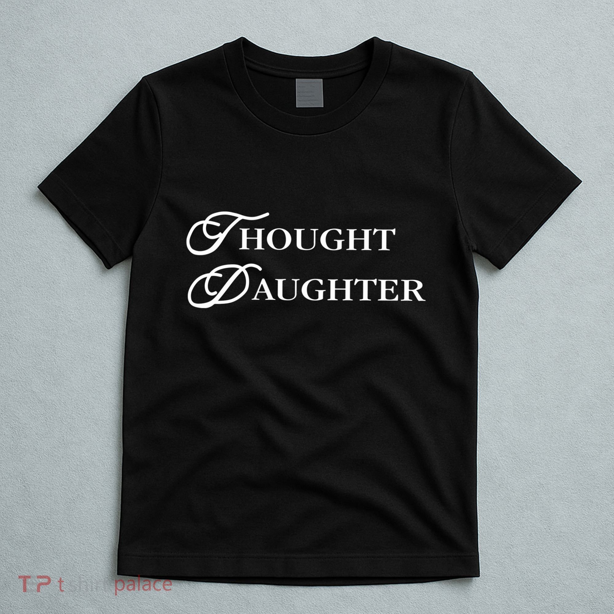 Thought Daughter T-Shirt