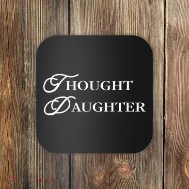 Thought Daughter Coaster