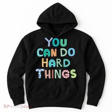 Test Day Teacher You Can Do Hard Things Hoodie