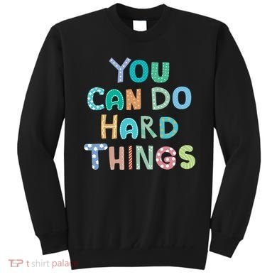 Test Day Teacher You Can Do Hard Things Sweatshirt