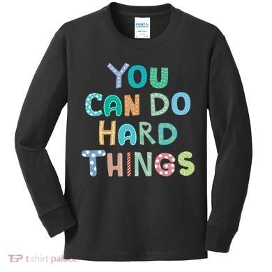 Test Day Teacher You Can Do Hard Things Kids Long Sleeve Shirt