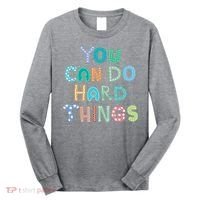 Test Day Teacher You Can Do Hard Things Long Sleeve Shirt thumb 0