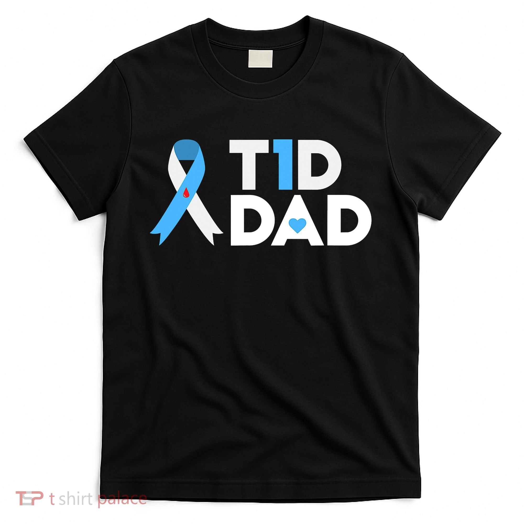 T1D Dad Type 1 Diabetes Awareness Daddy Gift T-Shirt