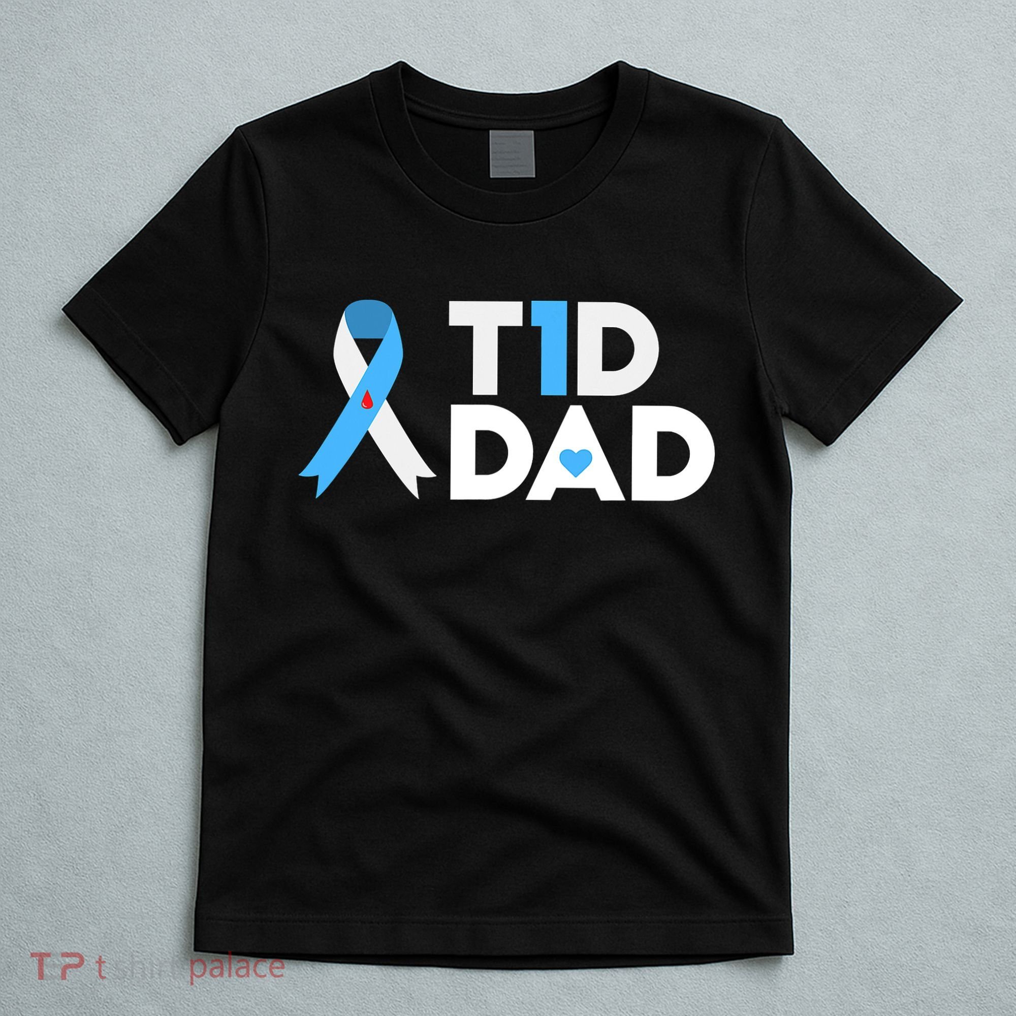 T1D Dad Type 1 Diabetes Awareness Daddy Gift T-Shirt