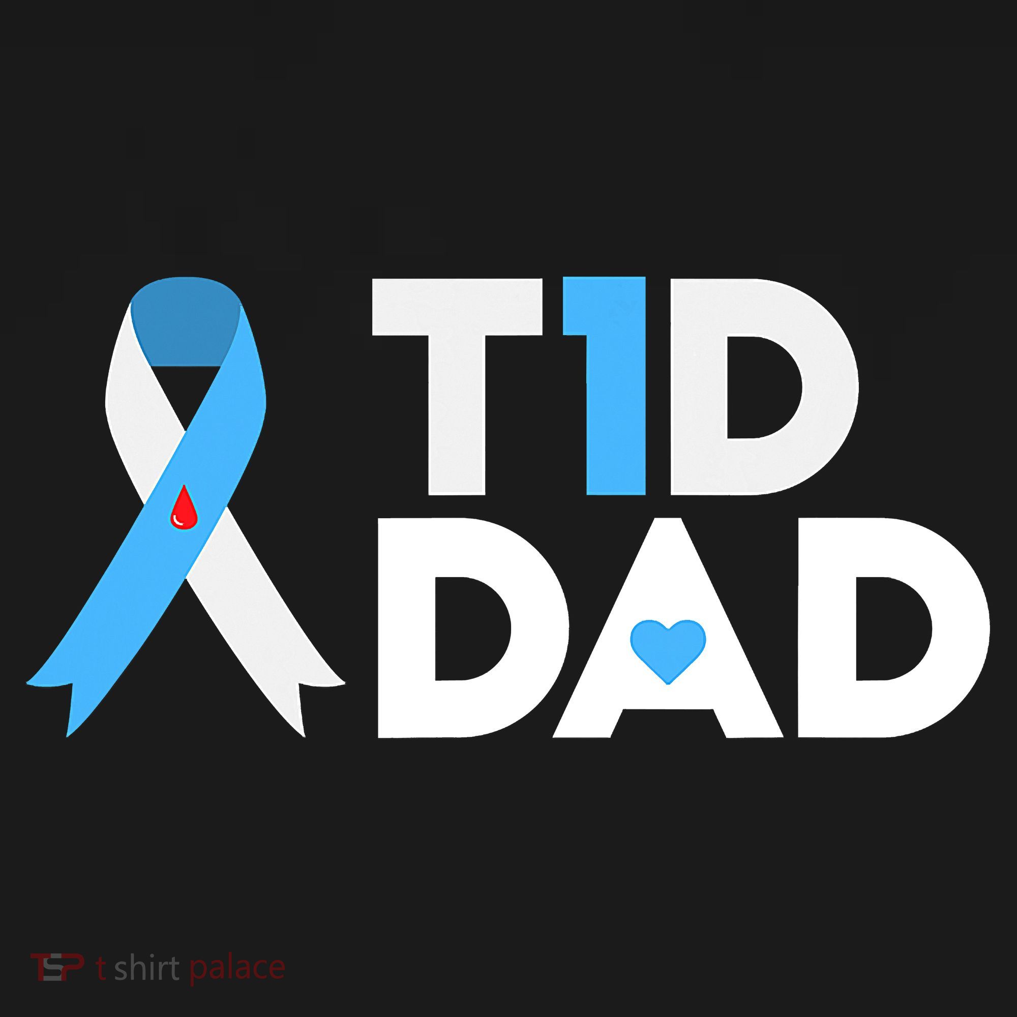 T1D Dad Type 1 Diabetes Awareness Daddy Gift T-Shirt