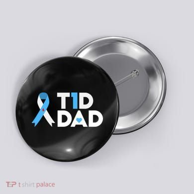 T1D Dad Type 1 Diabetes Awareness Daddy Gift Button