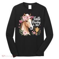 Talk Derby To Me Funny Horse Racing Meme Long Sleeve Shirt thumb 0