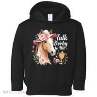 Talk Derby To Me Funny Horse Racing Meme Toddler Hoodie thumb 0