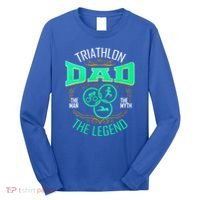 Triathlon Dad The The Myth The Legend Gift Long Sleeve Shirt thumb 0