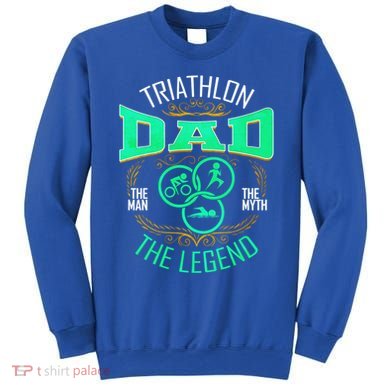 Triathlon Dad The The Myth The Legend Gift Sweatshirt