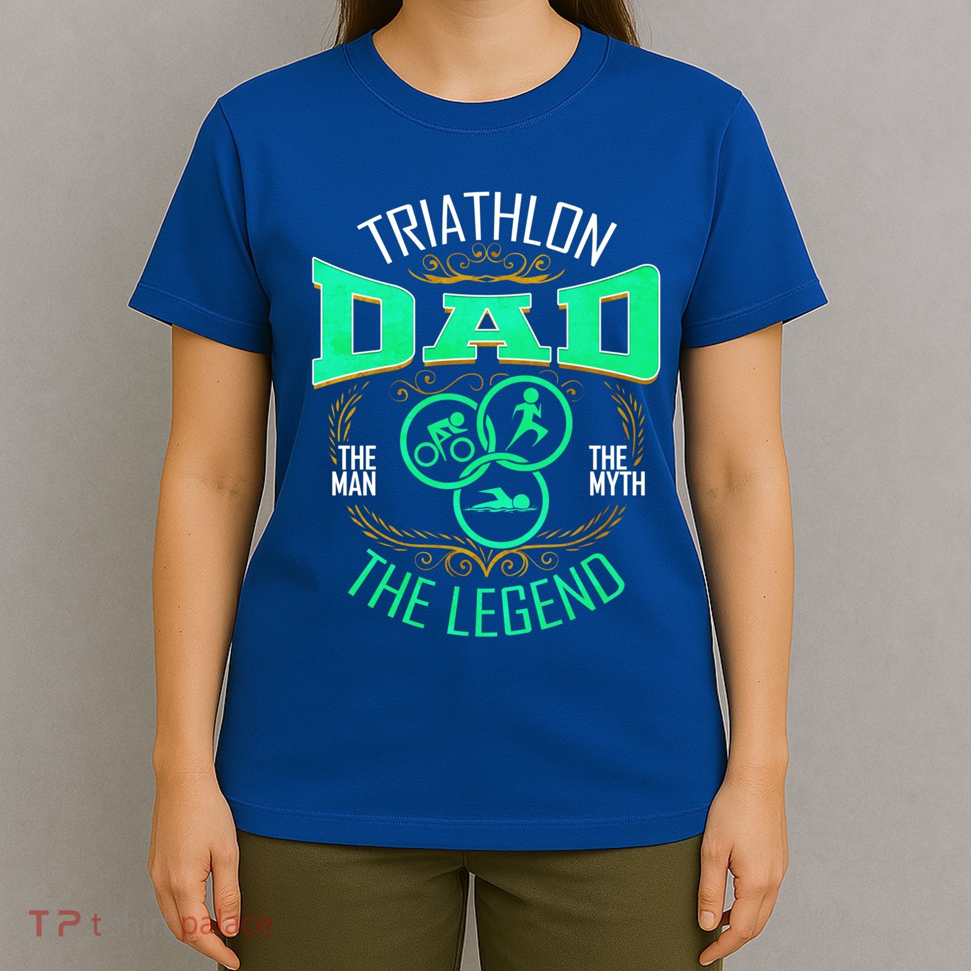 Triathlon Dad The The Myth The Legend Gift T-Shirt