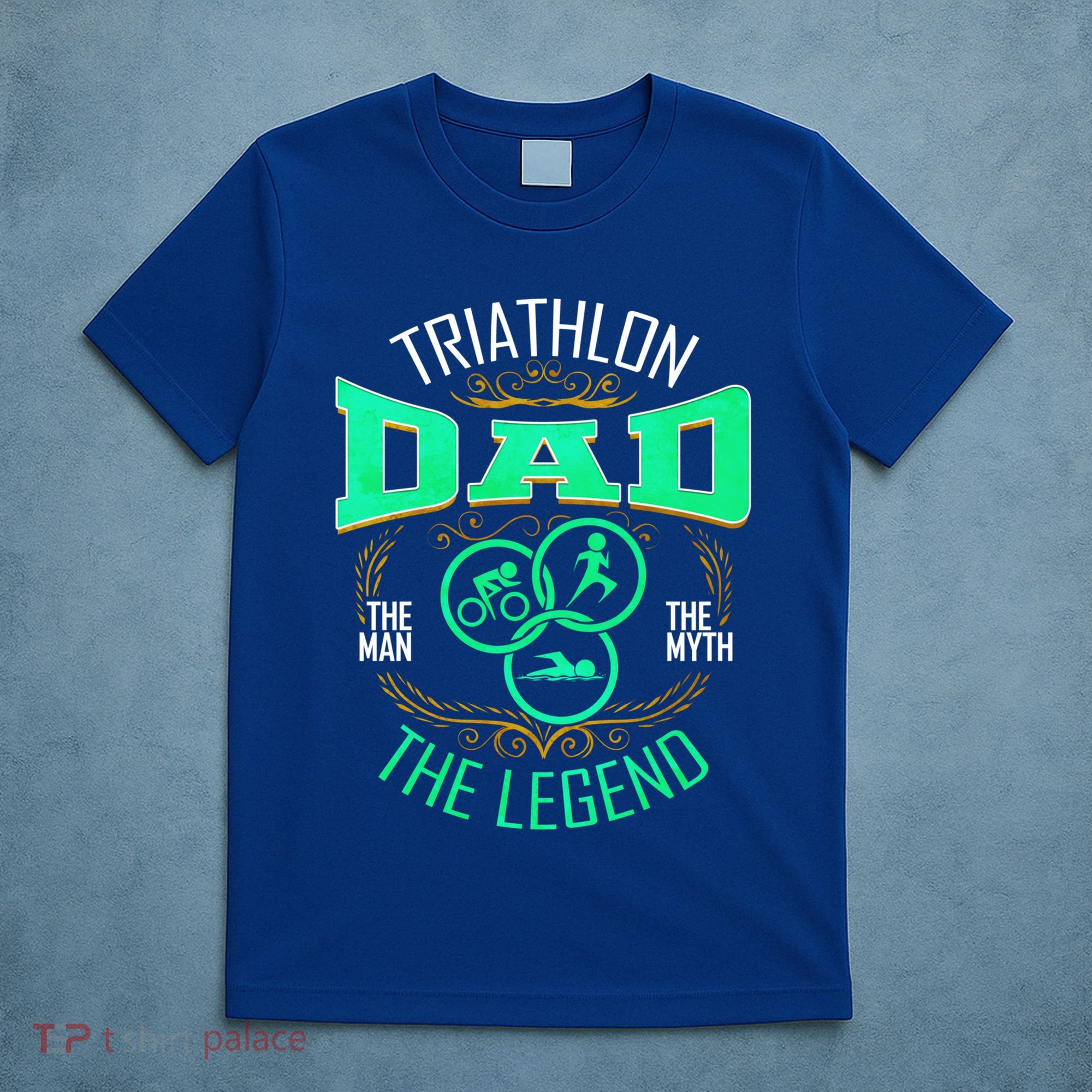 Triathlon Dad The The Myth The Legend Gift T-Shirt