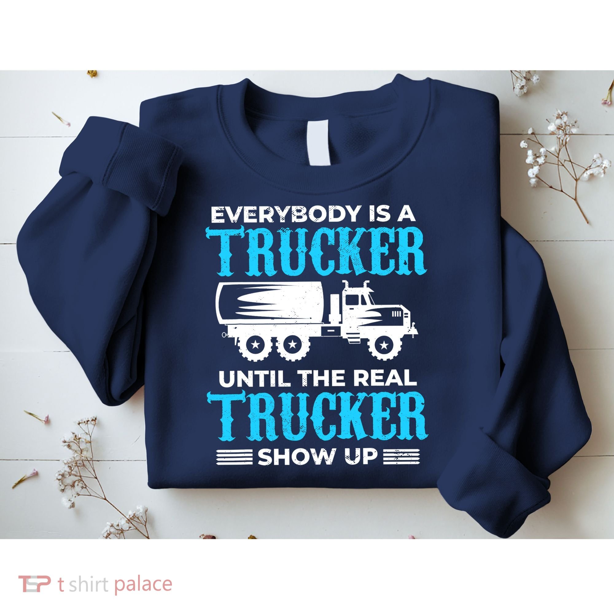 Truck Driver Truck Driver Dumper Driver Professional Driver Tipper Sweatshirt