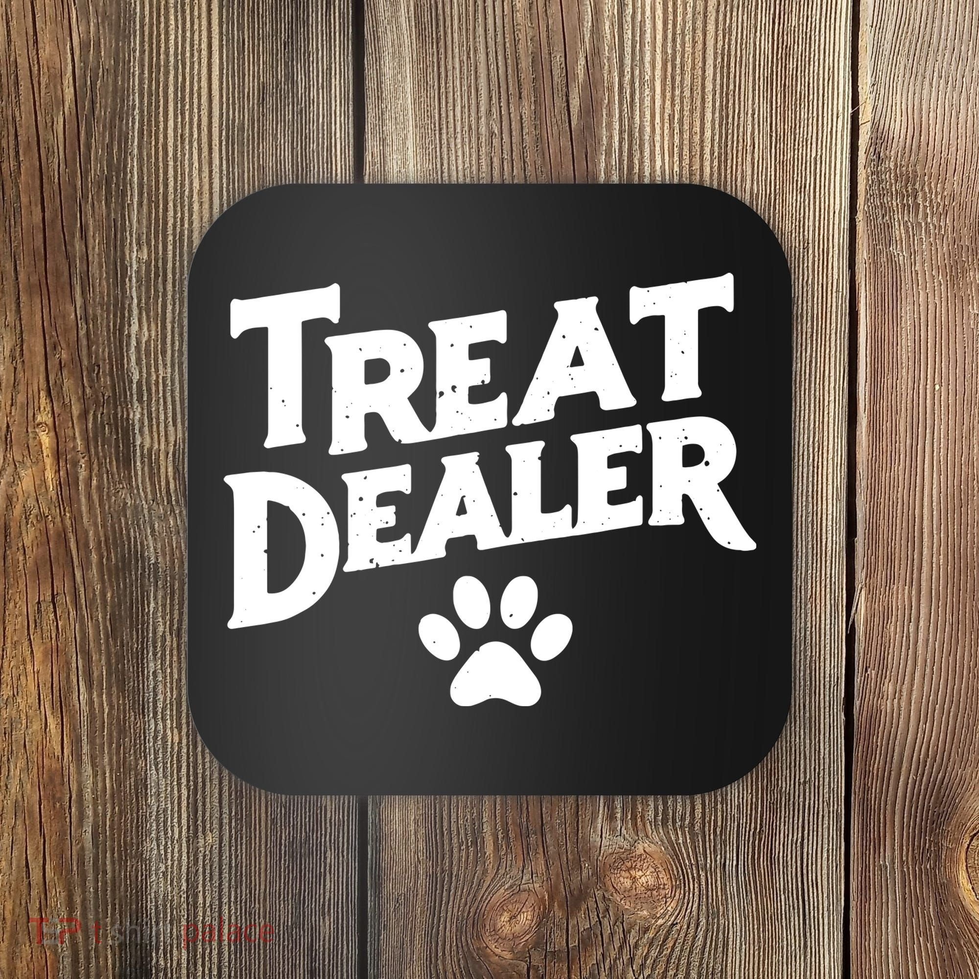 Treat Dealer Coaster
