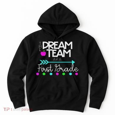 The Dream Team First Grade Teacher Team Hoodie