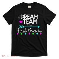 The Dream Team First Grade Teacher Team T-Shirt thumb 0