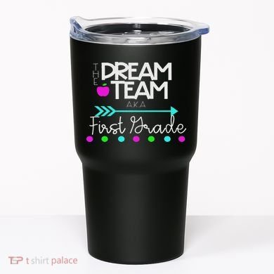 The Dream Team First Grade Teacher Team Tumbler
