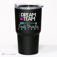 The Dream Team First Grade Teacher Team Tumbler thumb 0