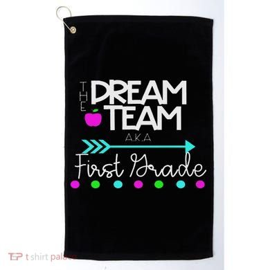 The Dream Team First Grade Teacher Team Golf Towel