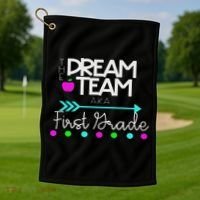 The Dream Team First Grade Teacher Team Golf Towel thumb 1