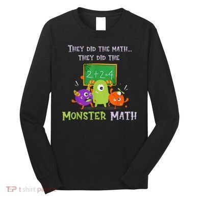 They Did The Math They Did The Monster Math Long Sleeve Shirt