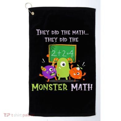 They Did The Math They Did The Monster Math Golf Towel