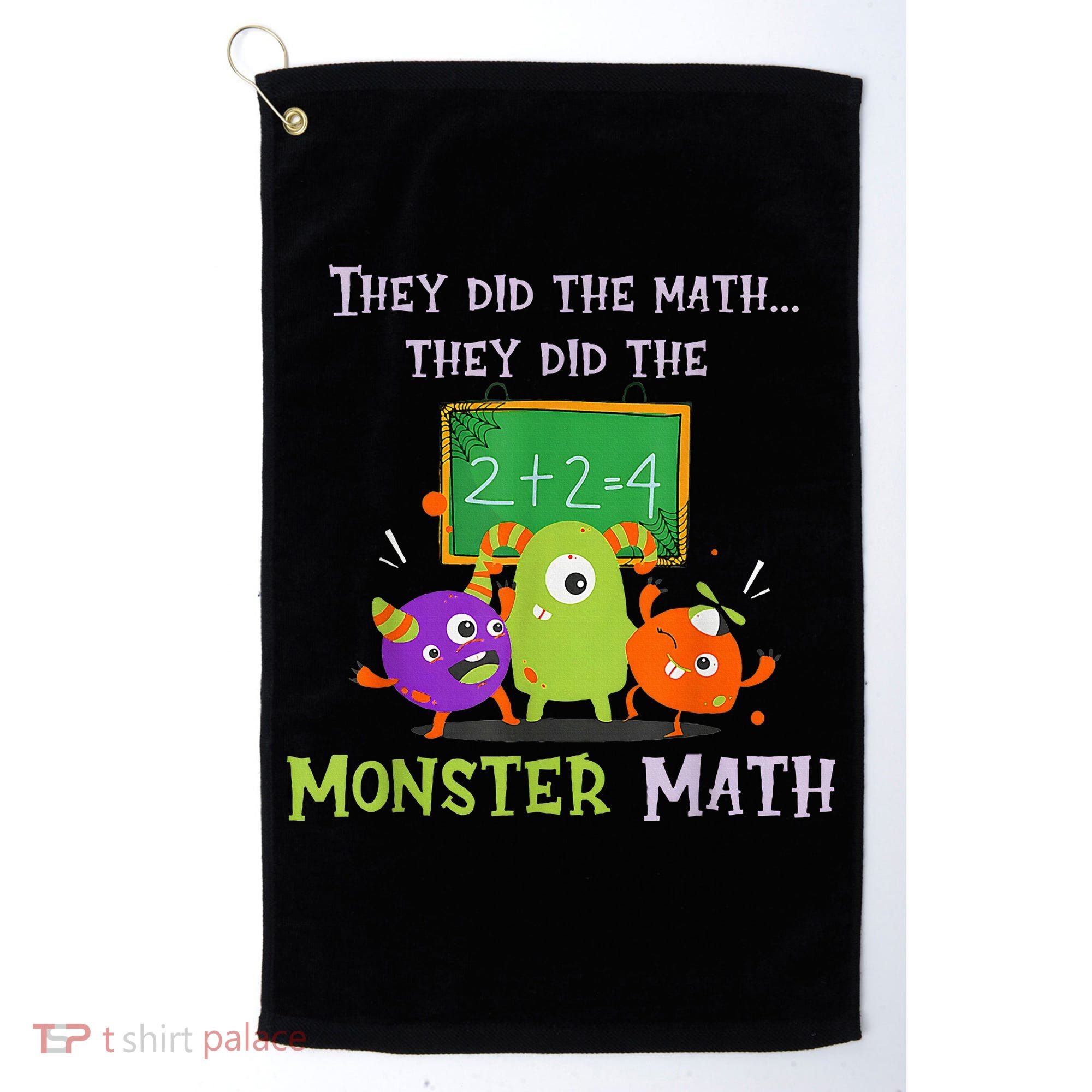 They Did The Math They Did The Monster Math Golf Towel