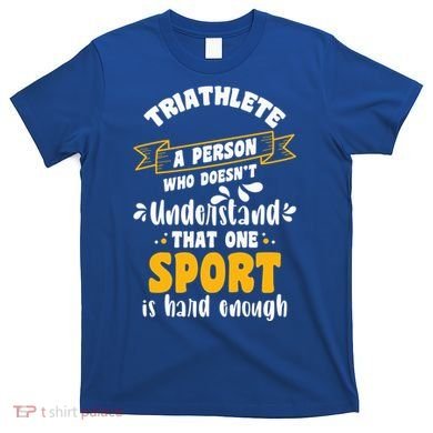 Triathlete Definition Triathlon Dads Triathletes Triathlon Gift T-Shirt