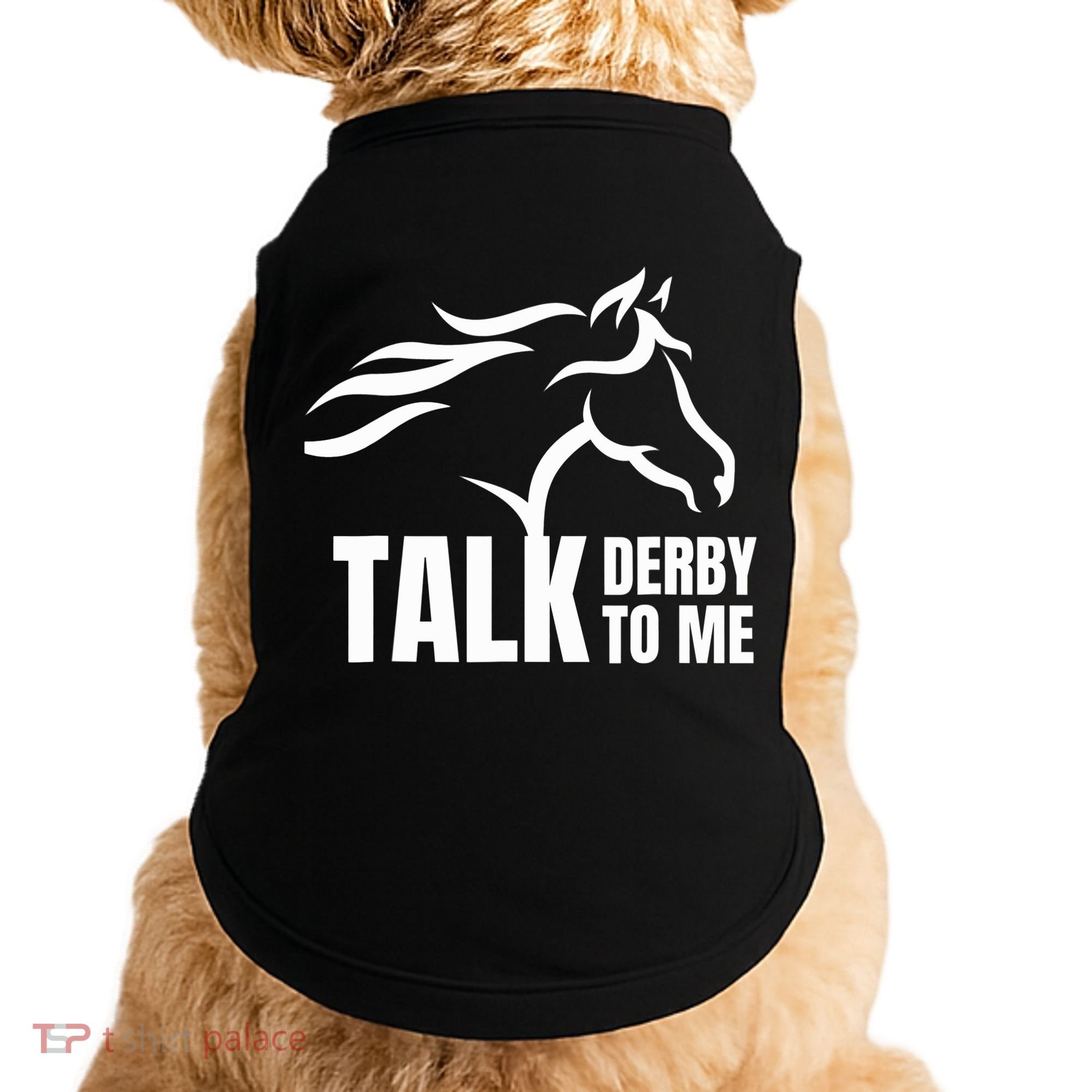 Talk Derby To Me Funny Horse Racing Gift. Doggie Tank