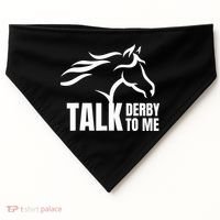 Talk Derby To Me Funny Horse Racing Gift. USA-Made Doggie Bandana thumb 0