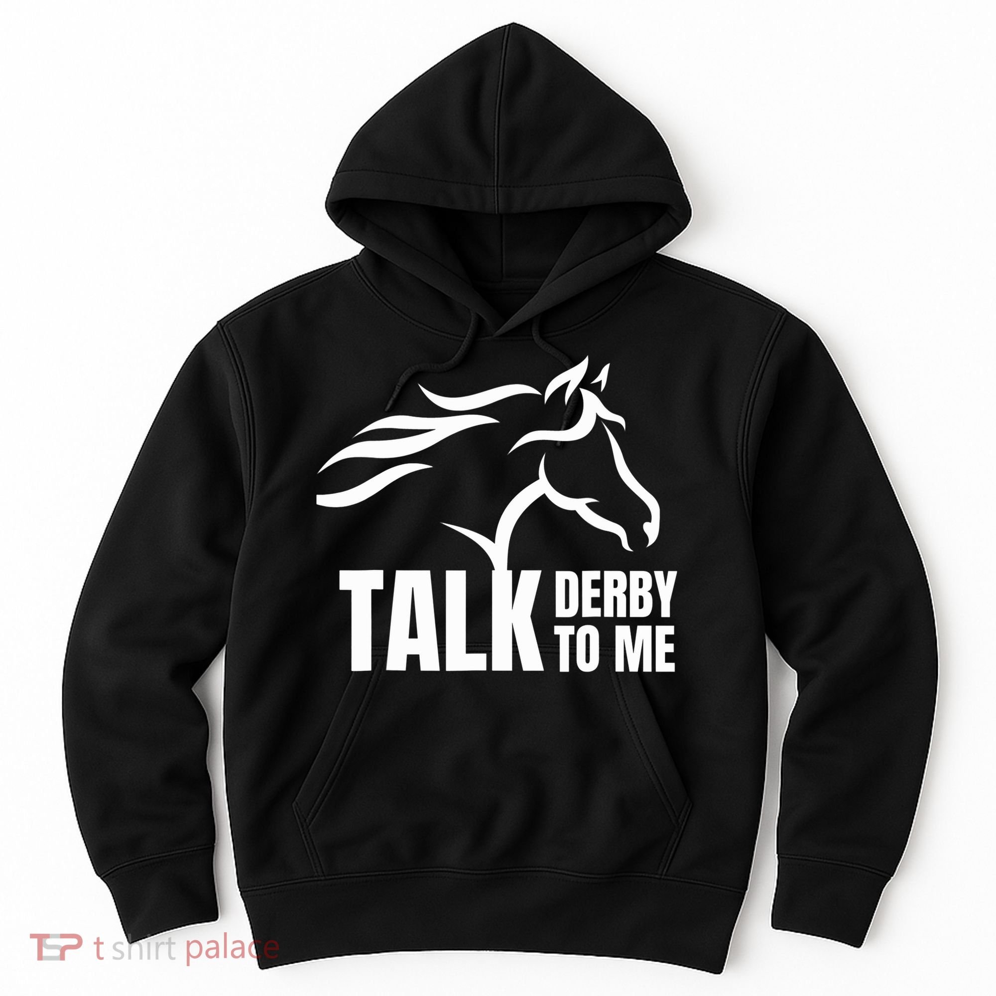 Talk Derby To Me Funny Horse Racing Gift. Hoodie