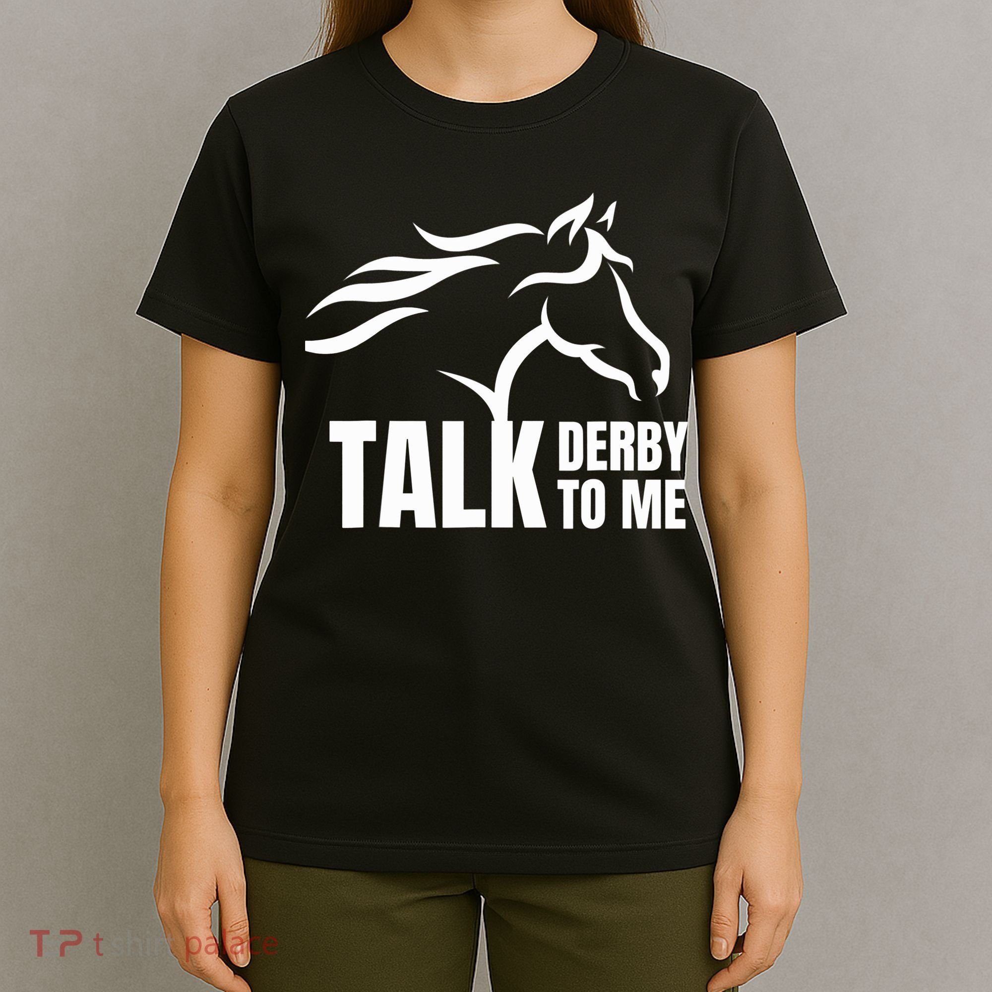 Talk Derby To Me Funny Horse Racing Gift. T-Shirt