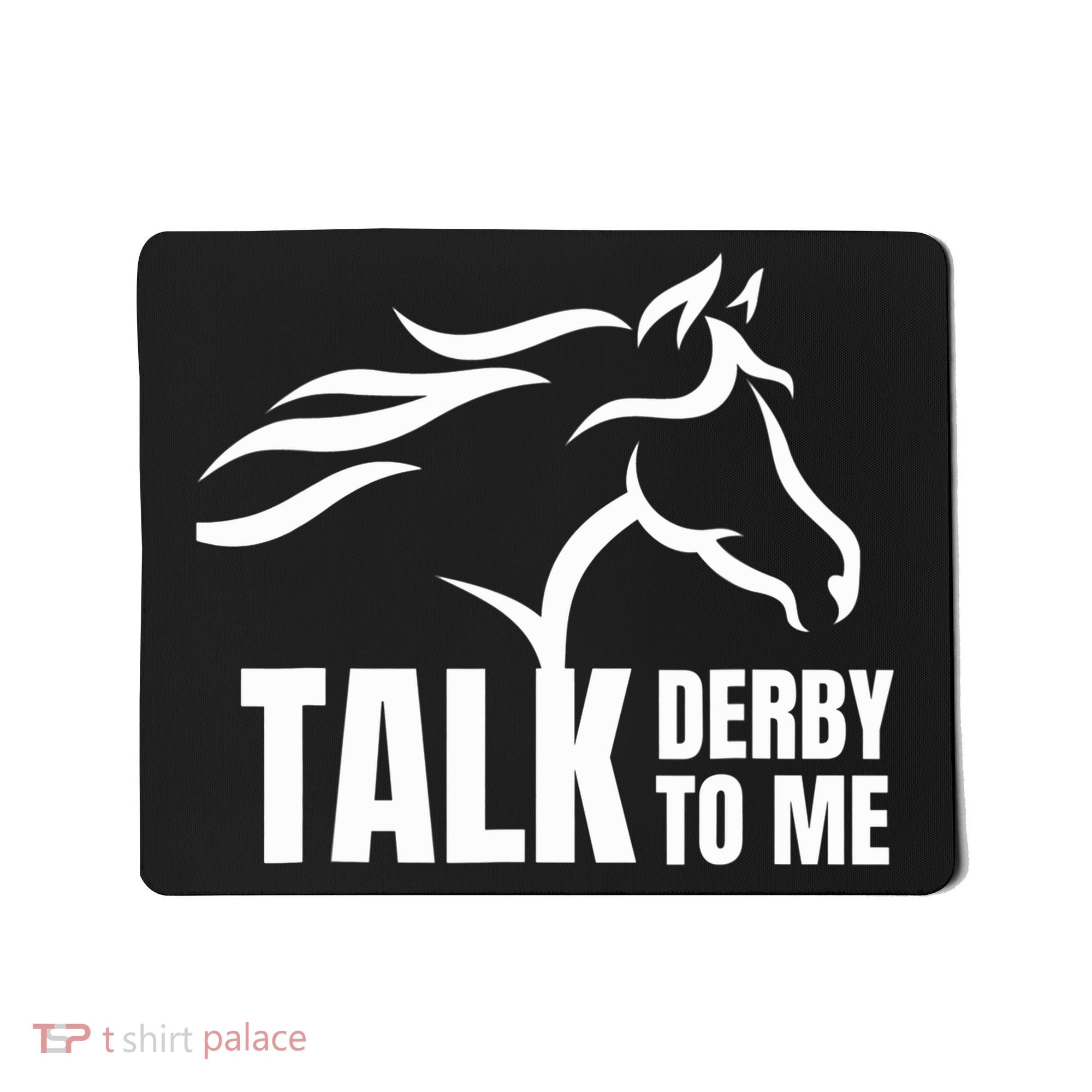 Talk Derby To Me Funny Horse Racing Gift. Mousepad