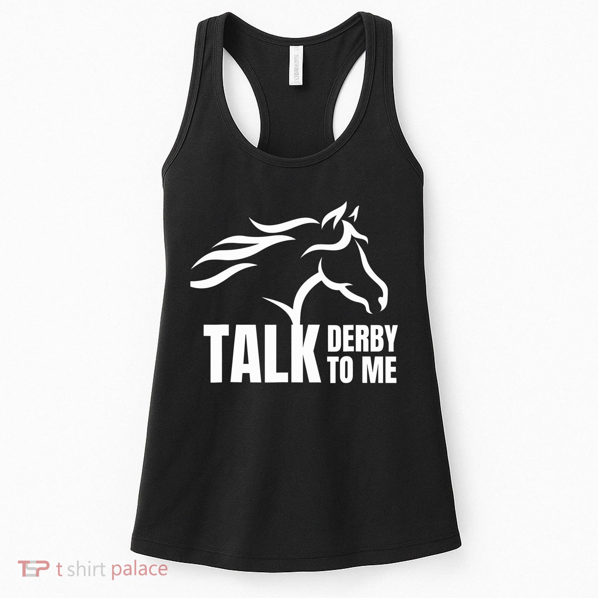 Talk Derby To Me Funny Horse Racing Gift. Women's Tank Top