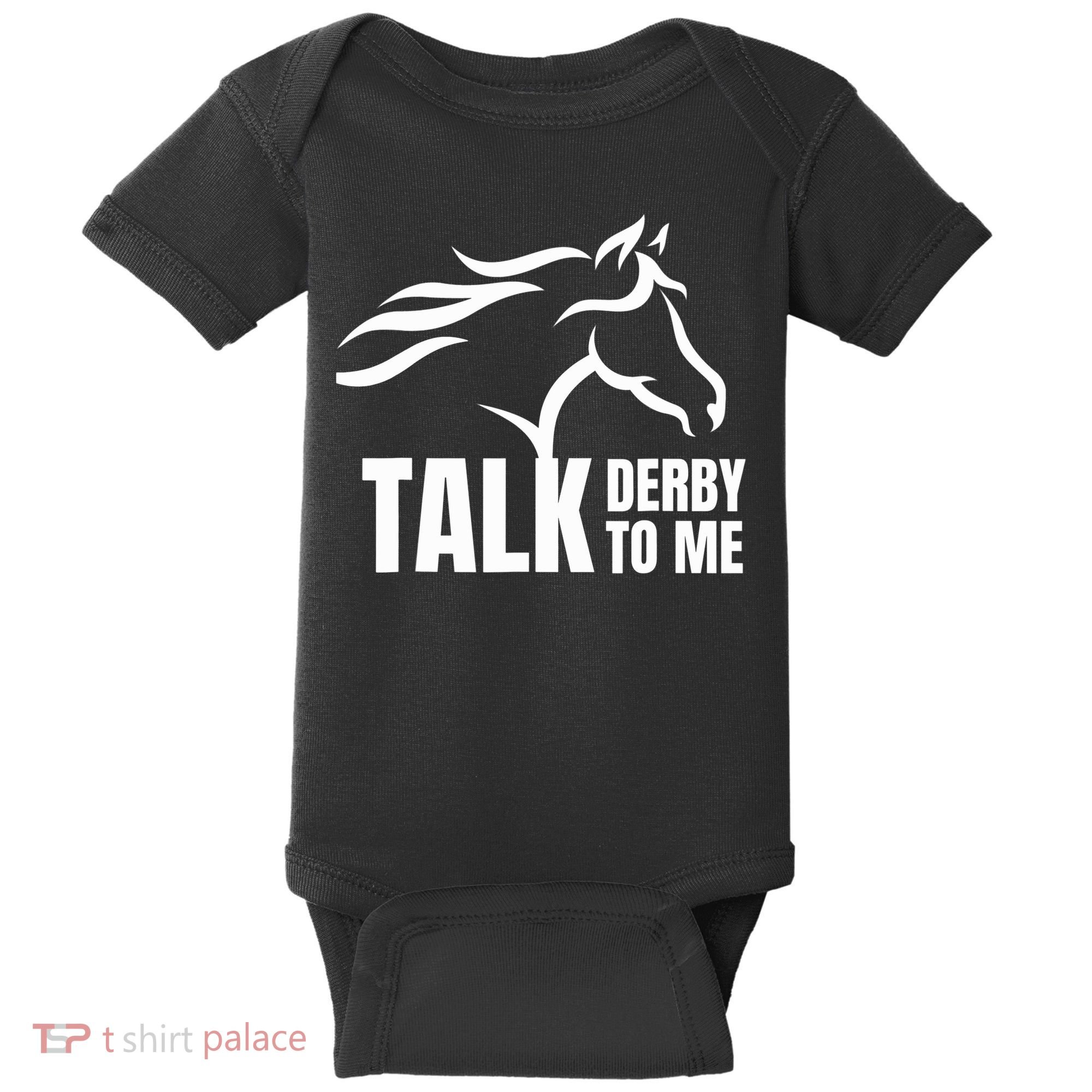Talk Derby To Me Funny Horse Racing Gift. Baby Bodysuit