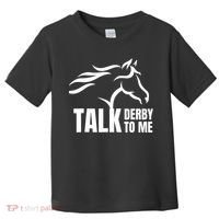 Talk Derby To Me Funny Horse Racing Gift. Toddler T-Shirt thumb 0